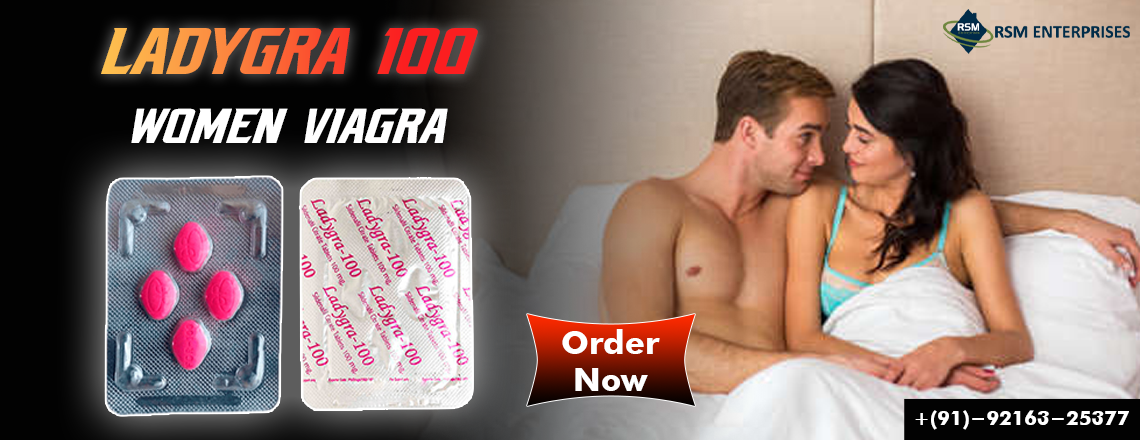 Preeminent Remedy To Fix Female Sensual Dysfunction With Ladygra 100mg