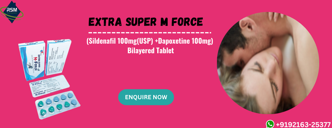 Revolutionize Your Intimate Life by Treating ED and PE with Extra Super M Force