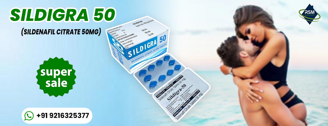 A Solution for a Life Without Erectile Dysfunction With Sildigra 50mg