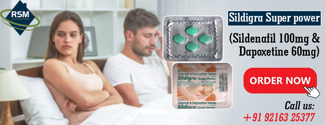 An Oral Medication for the Erectile Disorder With Sildigra Super Power