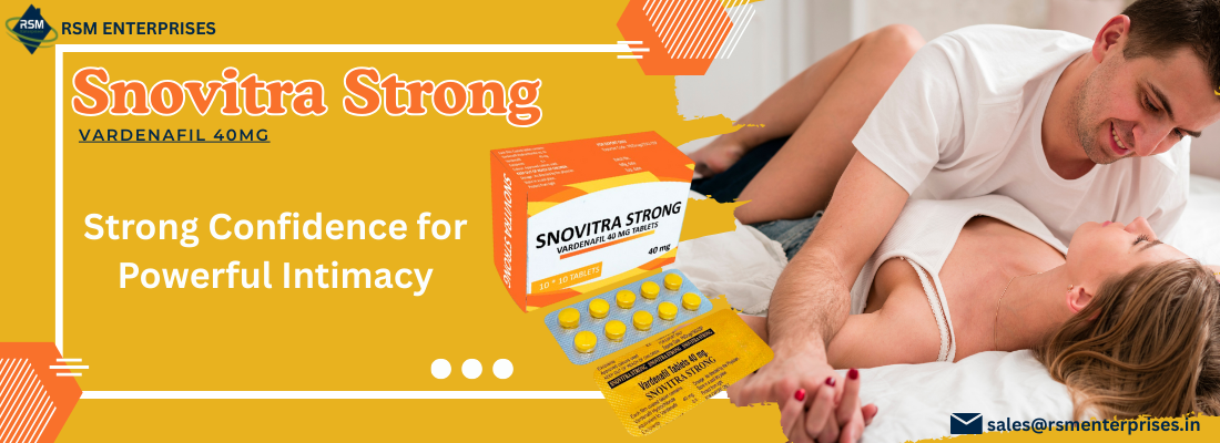 Enhancing Erectile Functioning & Sensual Confidence With Snovitra Strong