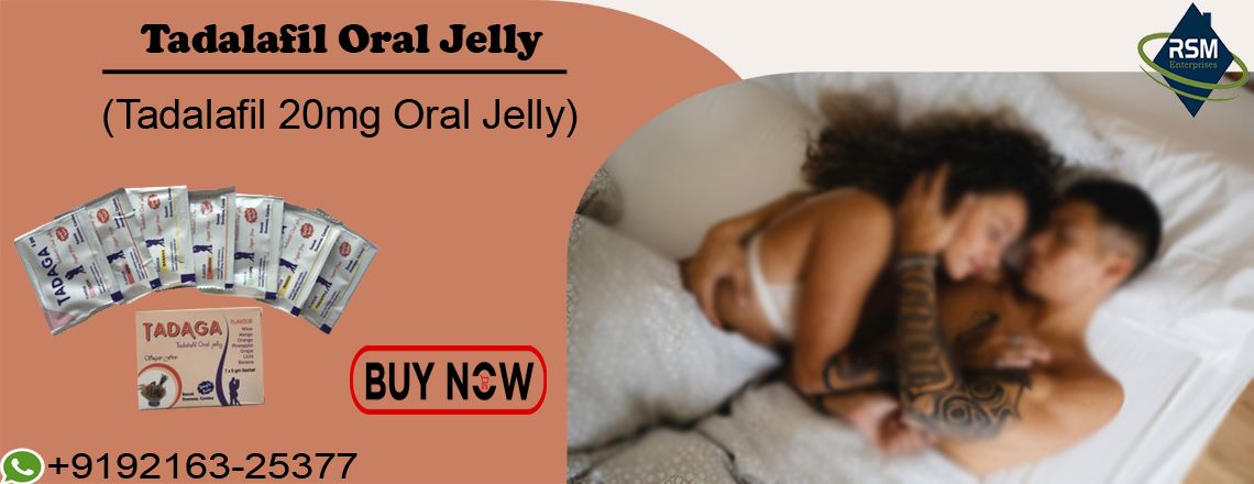 Tadaga Oral Jelly: A Feasible for Erection Issues During Sensual Activity