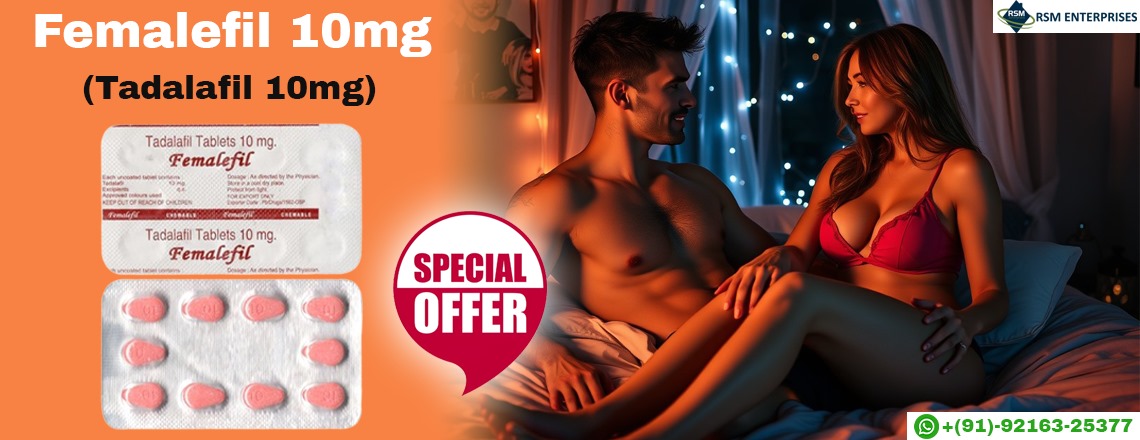 Rapid Support for Female Sensual Dysfunction With Femalefil 10mg