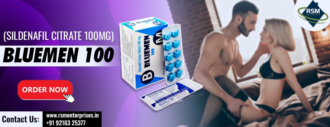 A Strong Solution for Treating Erectile Dysfunction With Bluemen 100mg