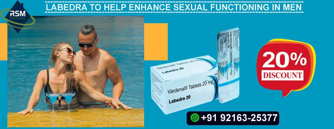 Labedra 20: A Marvelous Remedy to Treat Weaker Erection Issues