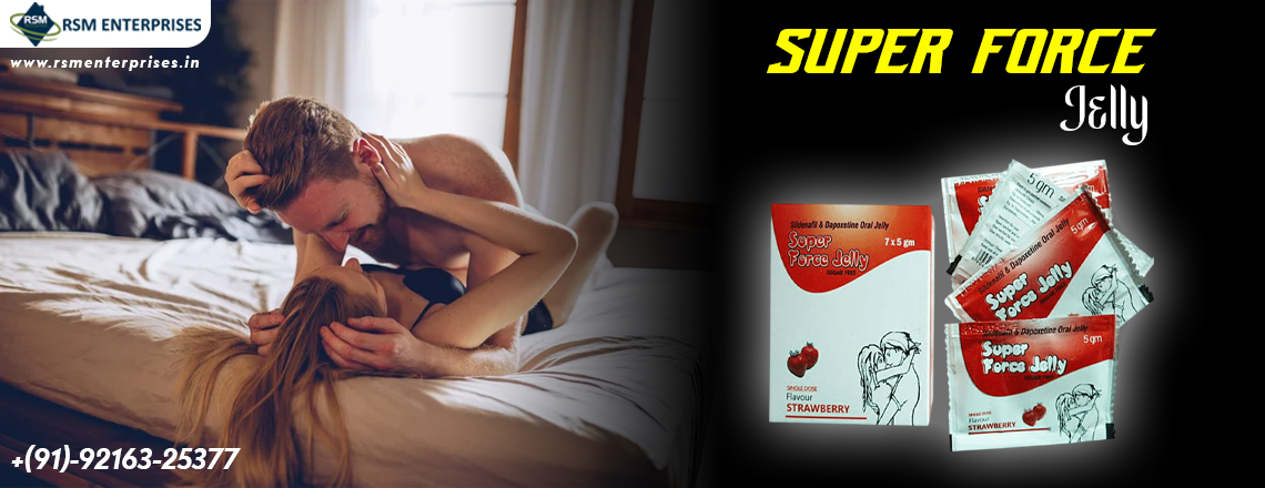 Eradicate the problem of Impotence & PE With Super Force Jelly