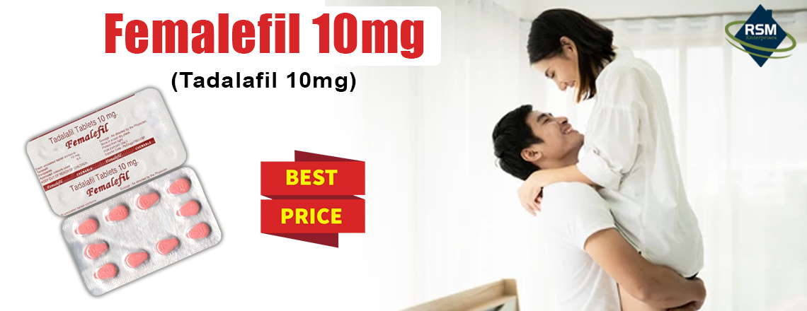 Immediate Remedy for Female Sensual Dysfunction With Femalefil 10mg