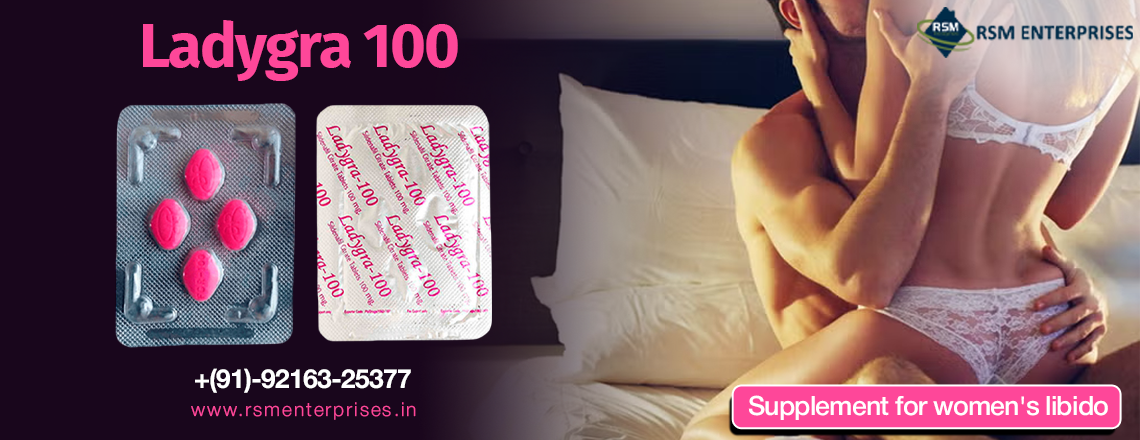 A Capable Remedy to Gain Firm Erections With Ladygra 100mg