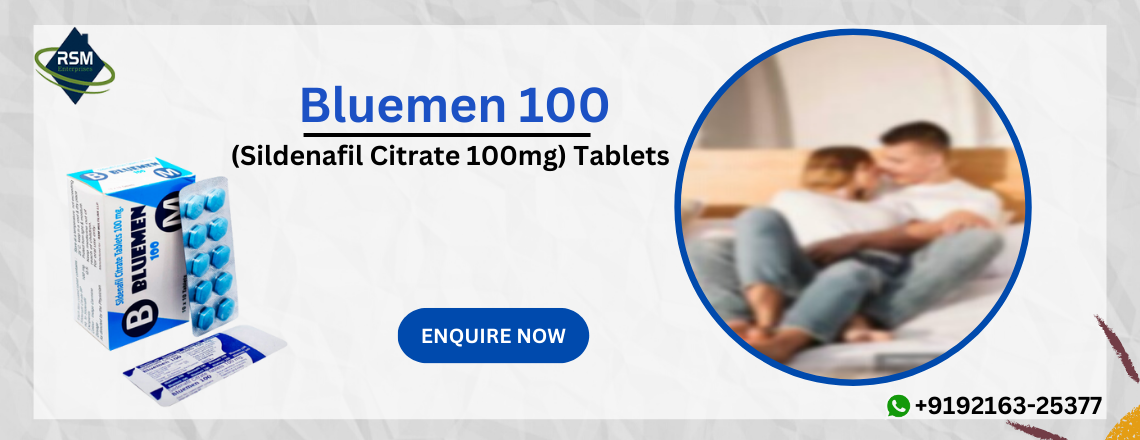 Bluemen 100: A Safest Remedial Treatment for Erectile Dysfunction in Male