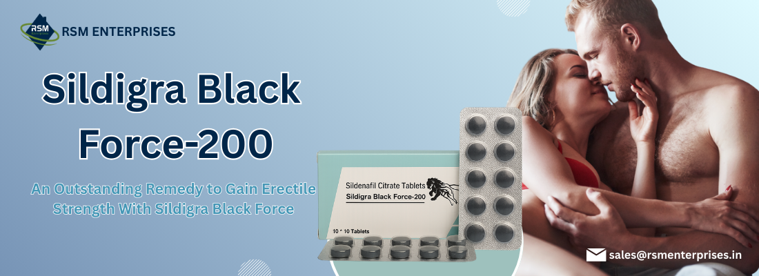 An Outstanding Remedy To Gain Erectile Strength With Sildigra Black Force