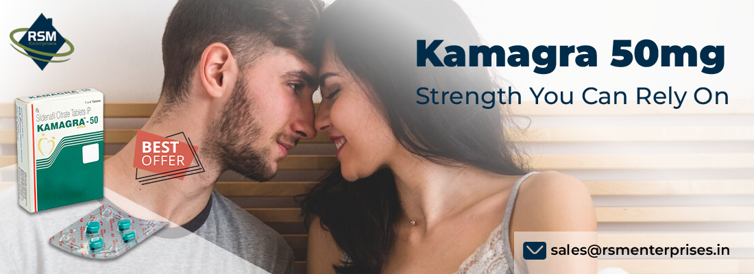 Restore Sensual confidence & Manage ED With Kamagra 50mg