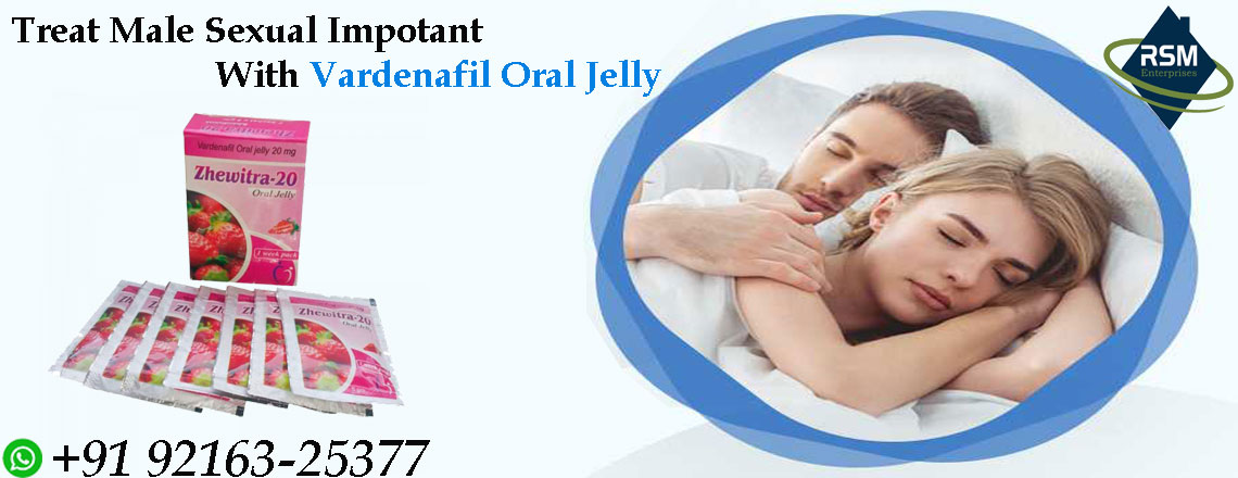 Zhewitra Oral Jelly: Most Effective pill for Erectile Dysfunction