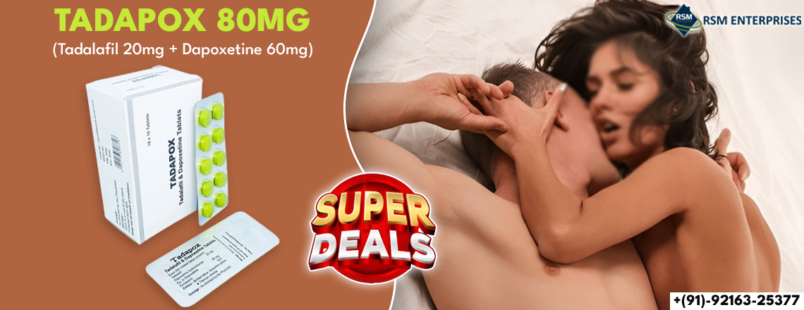 A Constant Fix for Sensual Health Issues With Tadapox 80mg