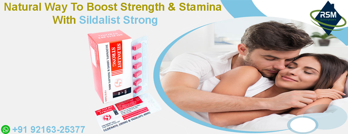 Treat ED and Attain Maximum Sensual Pleasure Using Sildalist Strong