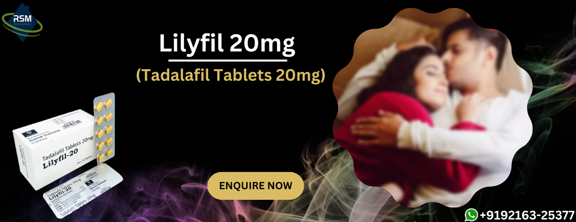 Lilyfil 20: Best Sensual Activity Pills for Men