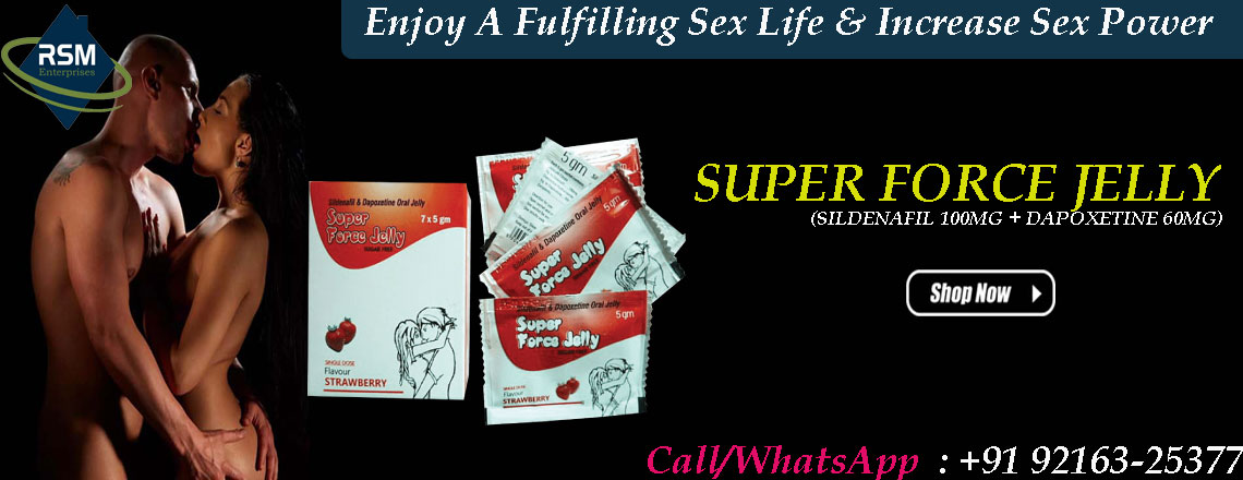 Fight ED & PE With Super Force Jelly and Make a Happy Sensual Life