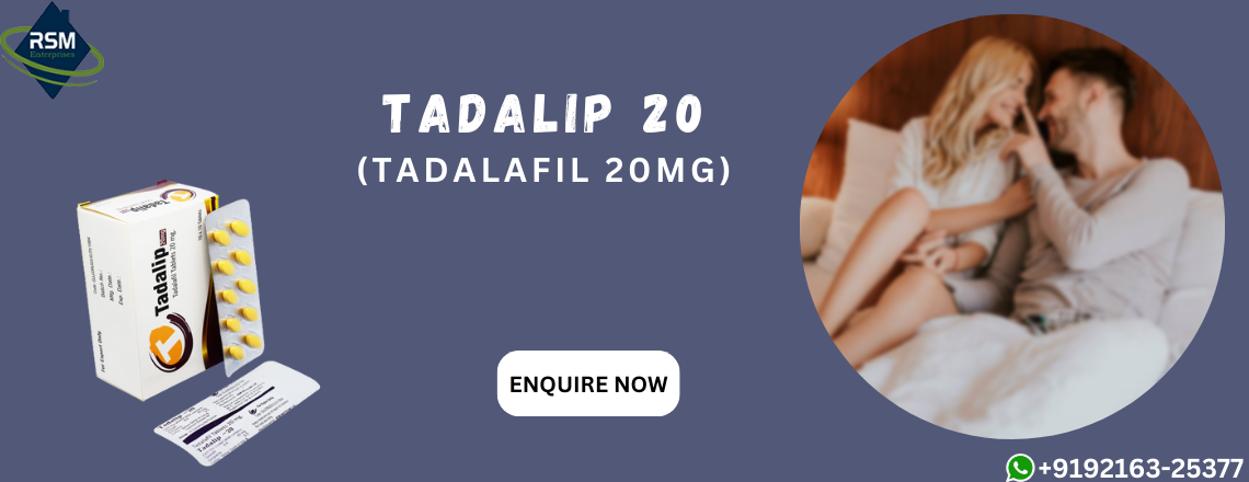 Enhancing Male Libido and Unlocking Passion with Tadalip 20mg
