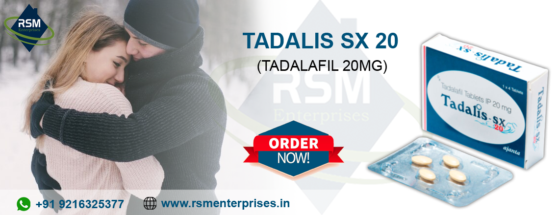 A Solution to Empower Relationships by Overcoming ED With Tadalis SX 20mg