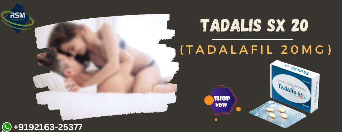 Improve Sensual Desire and Libido in Men with Tadalis SX