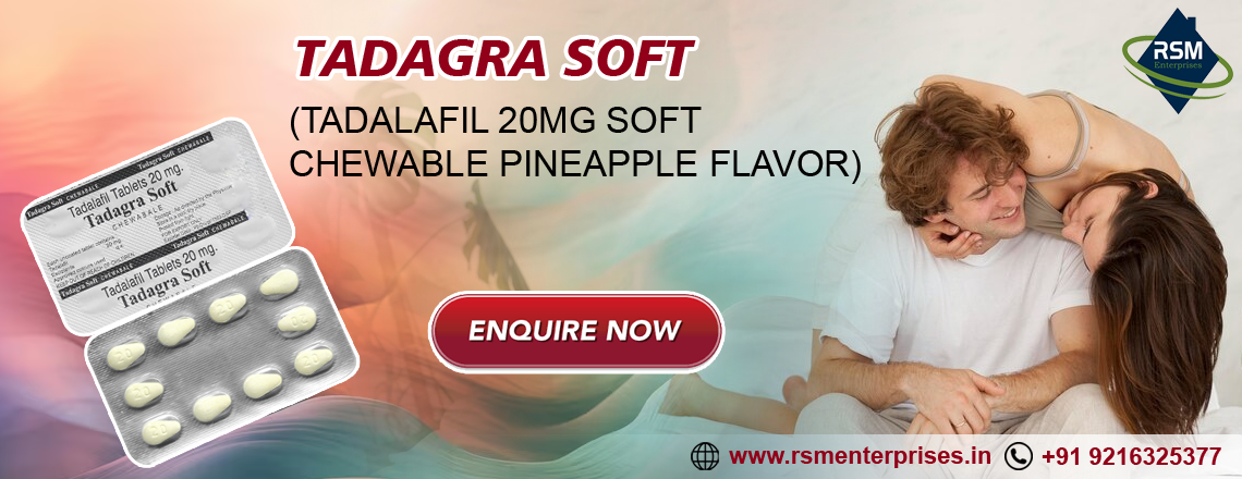 Strengthen the Longevity of Erections with Tadagra Soft Tablets