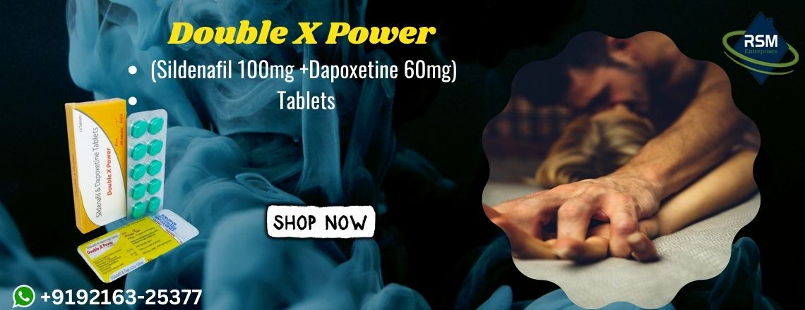 Double X Power: A Fast Treatment Medicine for ED & PE