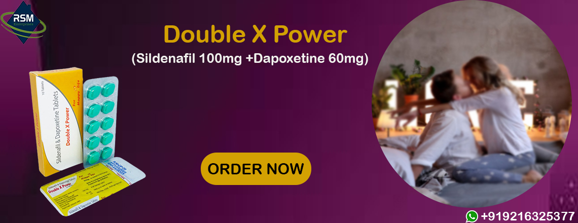 Double X Power: An Immaculate Remedy to Treat ED & PE Issues in Men