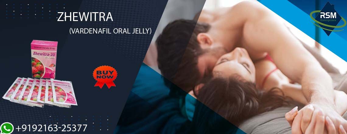 Take Care of Erectile Dysfunction with Zhewitra Oral Jelly