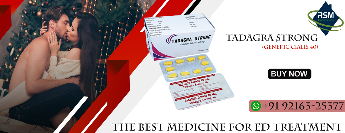 Tadagra Strong: An Effective Oral Medicine for Long-Lasting Sensual Results