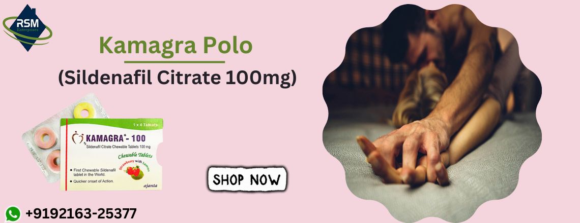 Get Your Sensual Relationship Back on Track with Kamagra Polo