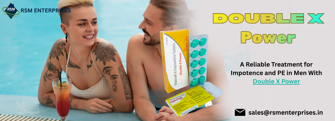A Reliable Treatment for Impotence and PE in Men With Double X Power