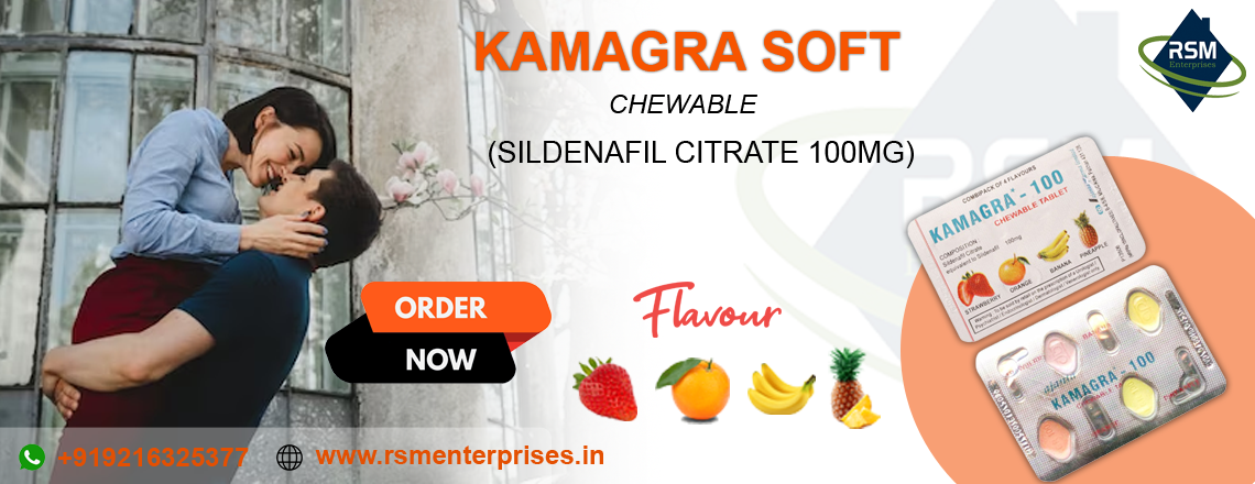 Attain Your Confidence and Conquer ED with Kamagra Soft Chewable Pills