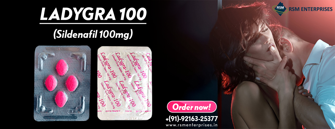 Smartly Recover From Sensual Issues With Ladygra 100mg