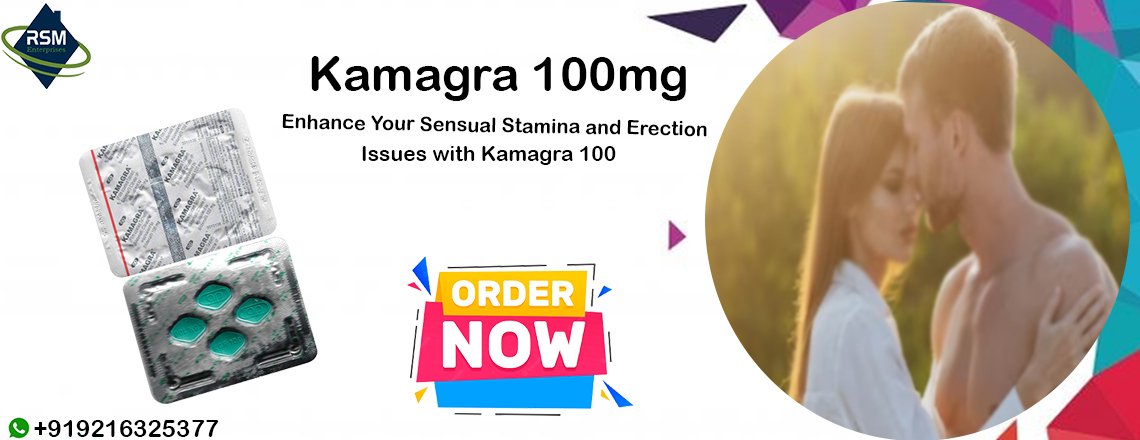 Enhance Your Sensual Stamina and Erection Issues with Kamagra 100