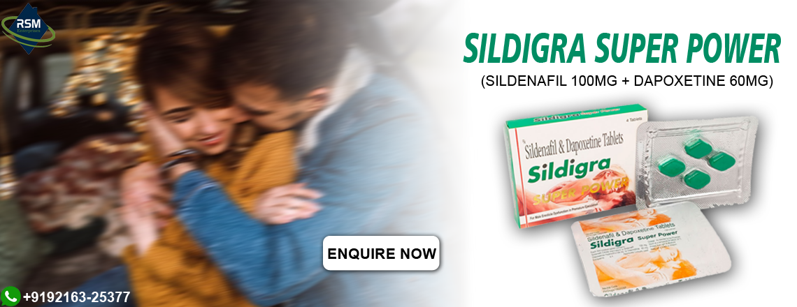 Sildigra Super Power: A Revised Prescription for Erectile Dysfunction and Premature Ejaculation