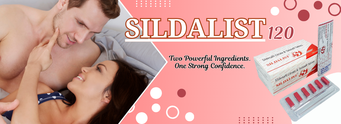 Excellent Method to Manage Erectile Function With Sildalist 120mg