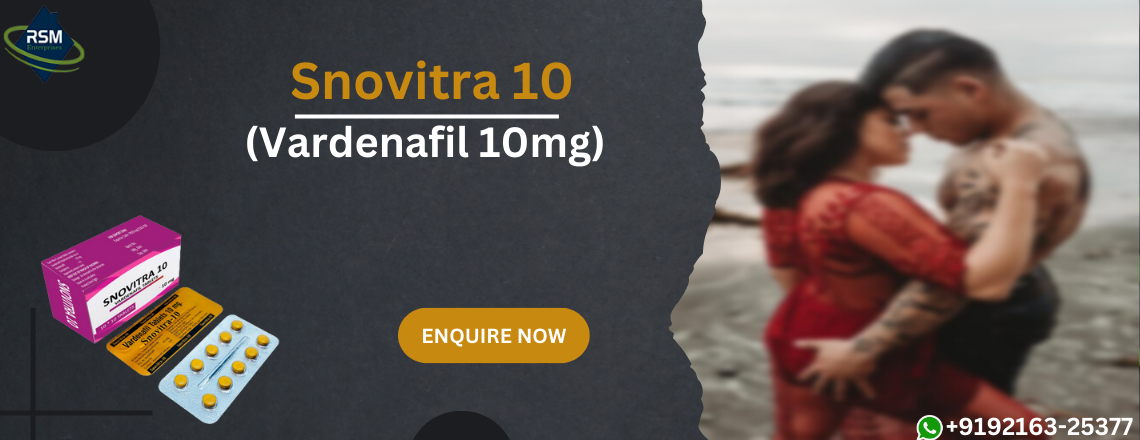 Snovitra 10: Best Treatment Option for ED  in Men