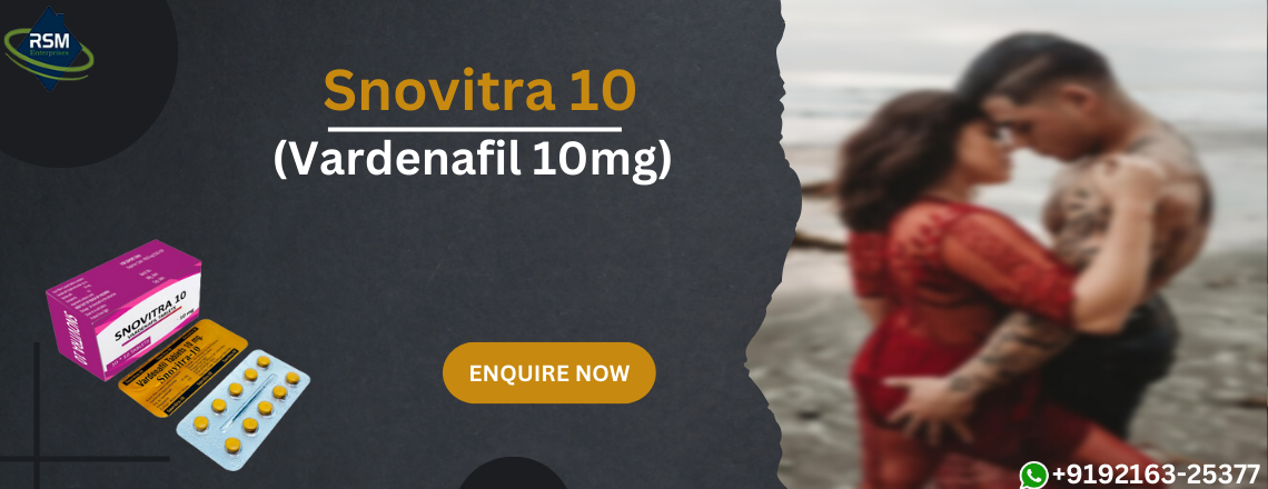 Snovitra 10: Best Treatment Option for ED in Men