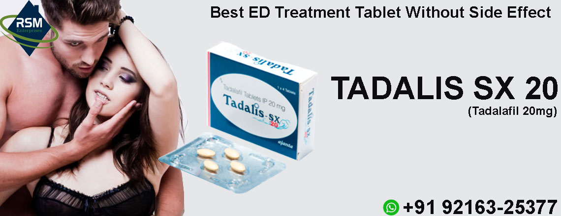 Enhance Sensual Capability To Resolve ED in An Individual With Tadalis SX